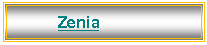 Text Box:              Zenia